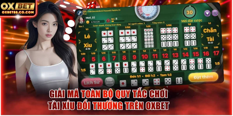 Giải mã toàn bộ quy tắc chơi tài xỉu đổi thưởng trên OXBET