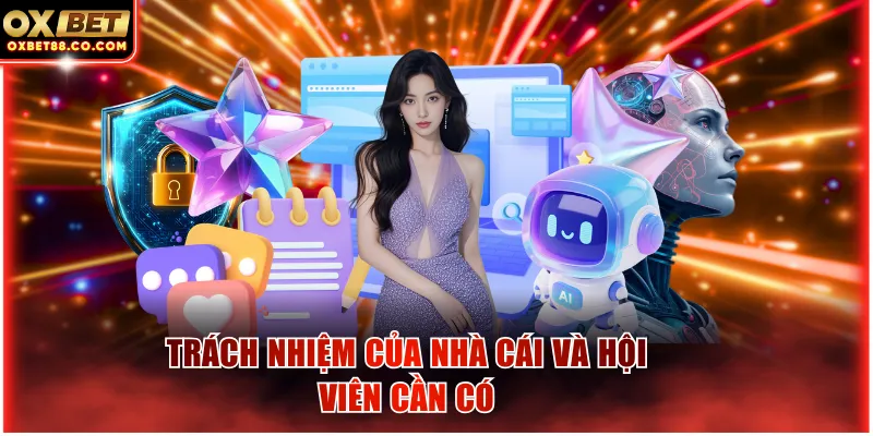 Trách nhiệm của nhà cái và hội viên cần có